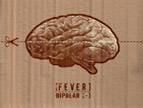 FEVER (POR) : Bipolar [-]